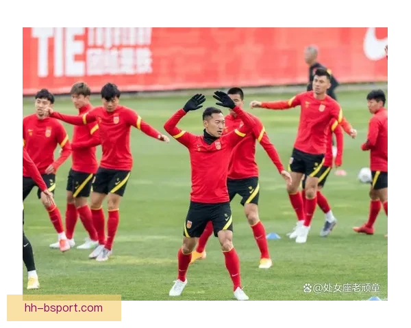 中国男足海口训练营开启体能强化周 主帅强调提升反击速度